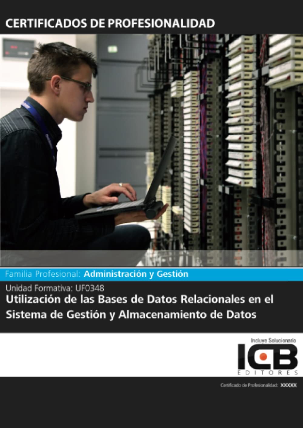 Uf0348: Utilización de las Bases de Datos Relacionales en el Sistema de Gestión y Almacenamiento de Datos