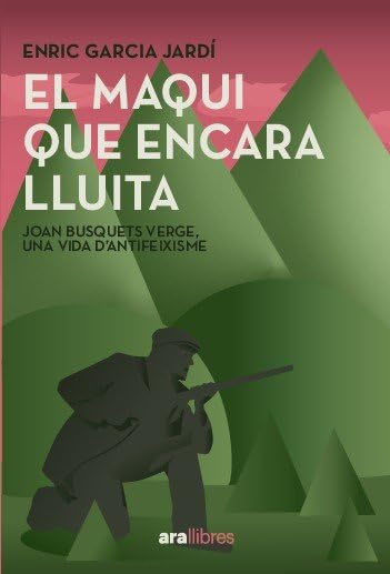 El maqui que encara lluita: 27 (ARA LLIBRES)
