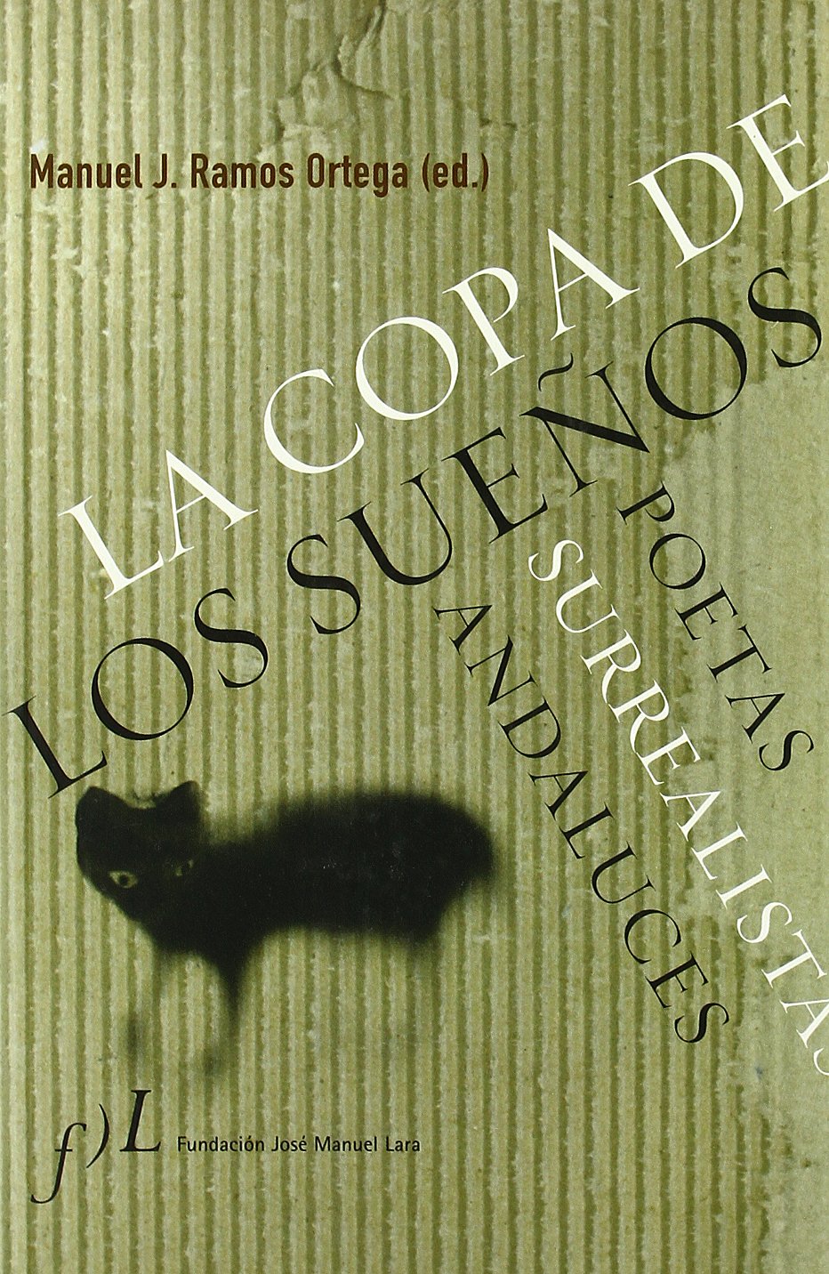 COPA DE LOS SUE?OS: Poetas Surrealistas Andaluces (ANDALUCIA ABIERTA)