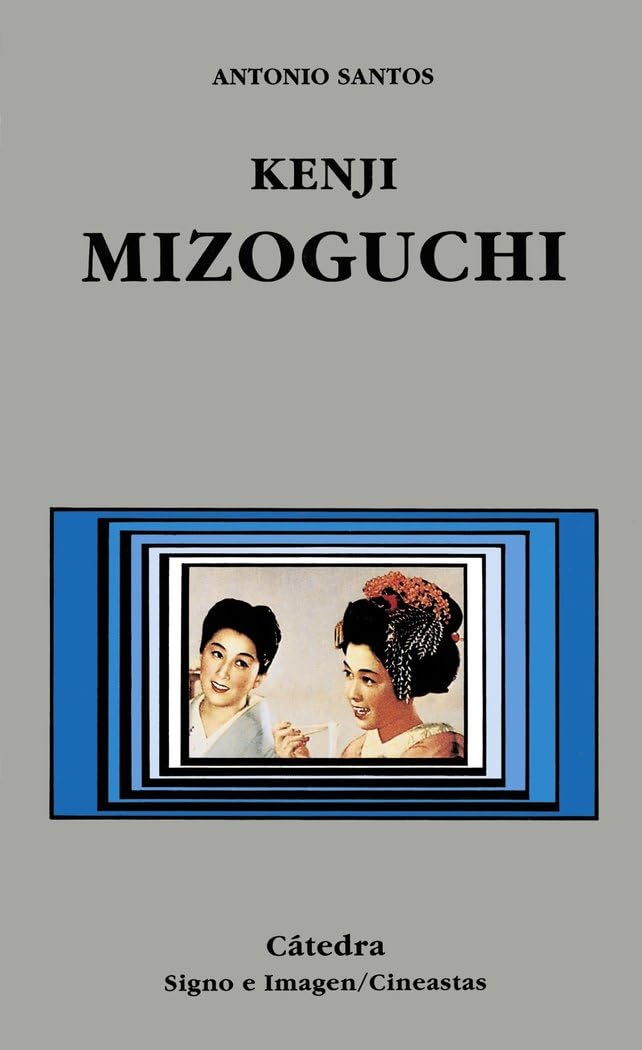 Kenji Mizoguchi (Signo e imagen - Signo e imagen. Cineastas)
