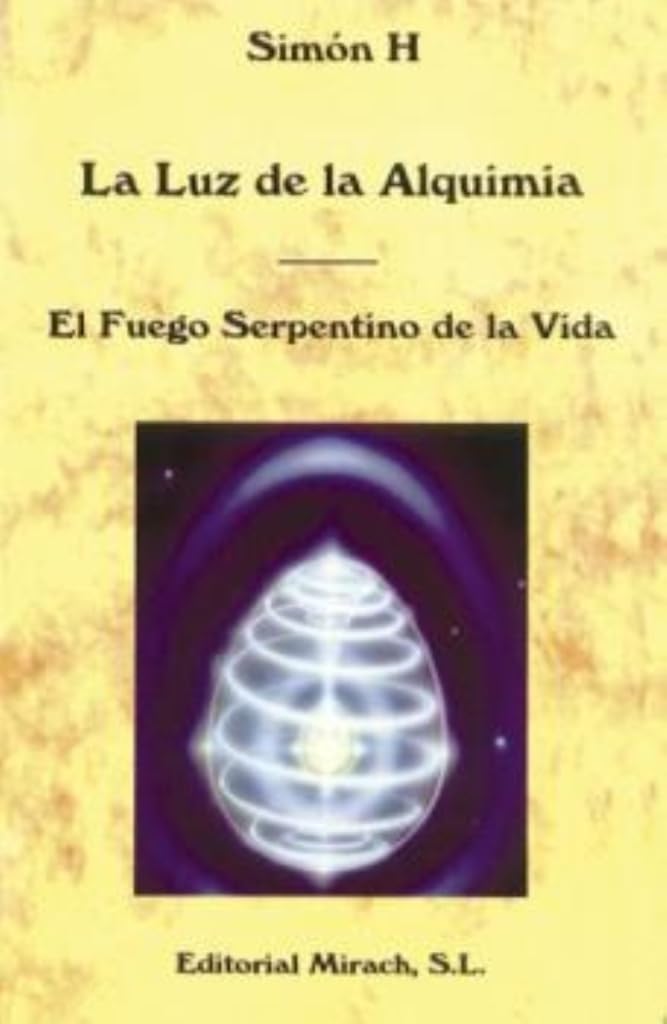La Luz de la Alquimia: El fuego serpentino de la vida (MAGIA)