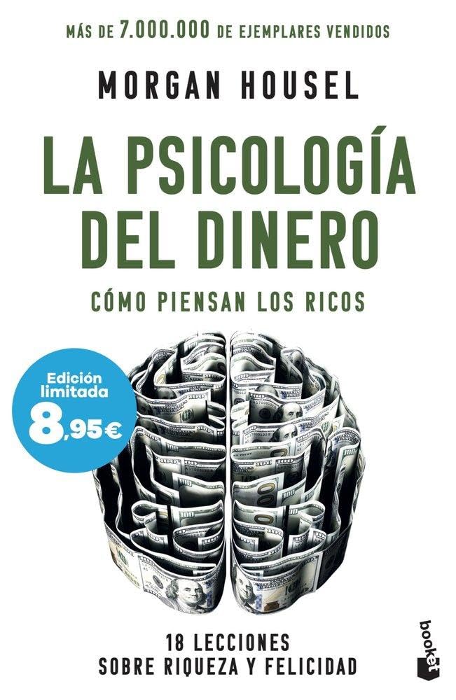 La psicología del dinero: Cómo piensan los ricos: 18 lecciones sobre riqueza y felicidad (Colección Especial)