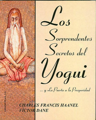 LOS SORPRENDENTES SECRETOS DEL YOGUI... Y LA PUERTA A LA PROSPERIDAD (SIN COLECCION)