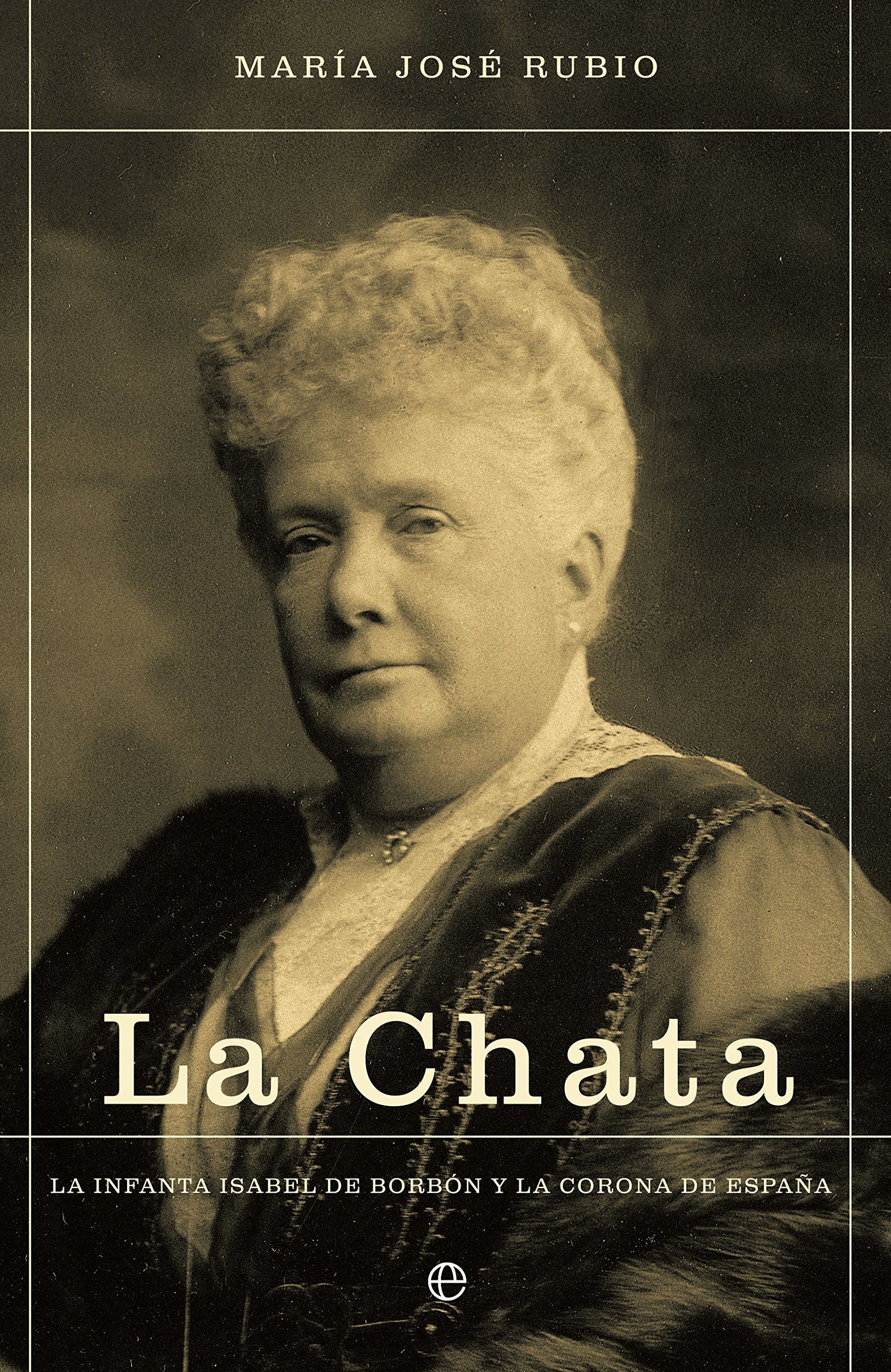La Chata: La infanta Isabel de Borbón y la corona de España (Historia)