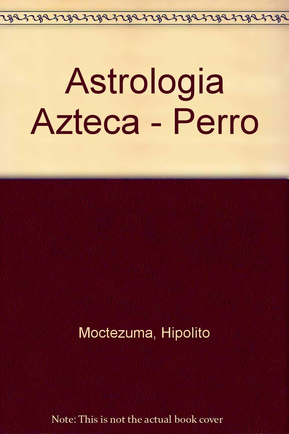 Perro. (astrologia azteca)