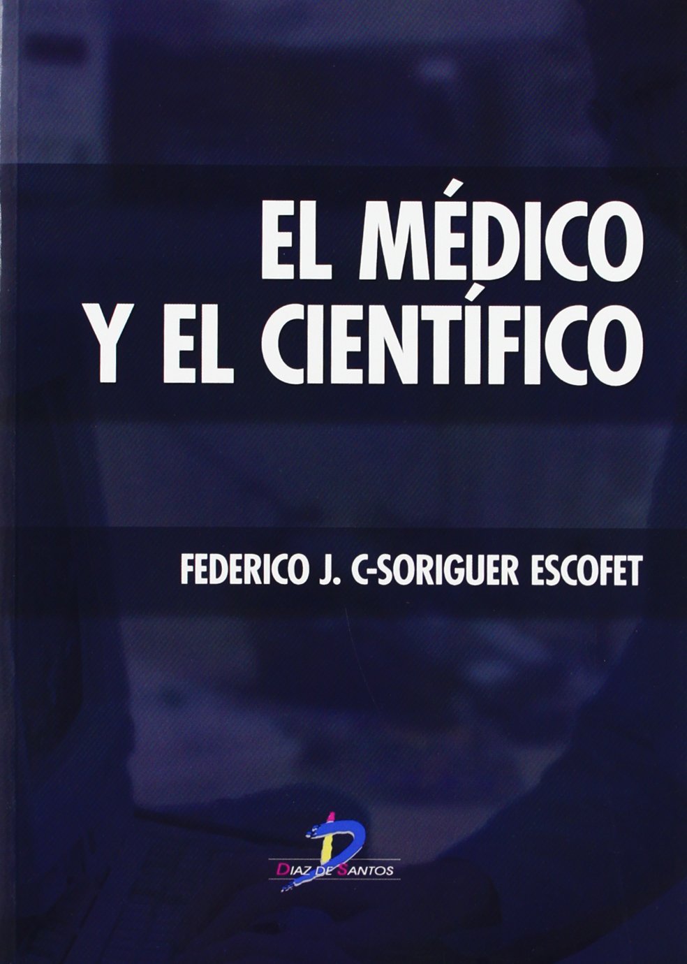 El médico y el científico (SIN COLECCION)