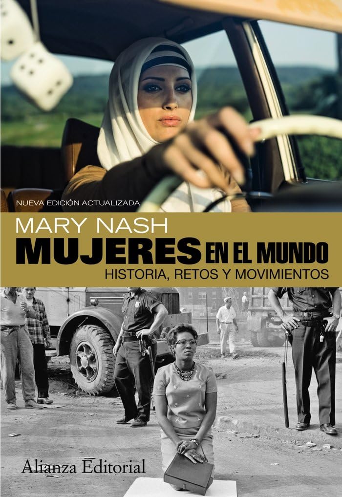 Mujeres en el mundo: Historia, retos y movimientos. Segunda edición ampliada (Alianza Ensayo)
