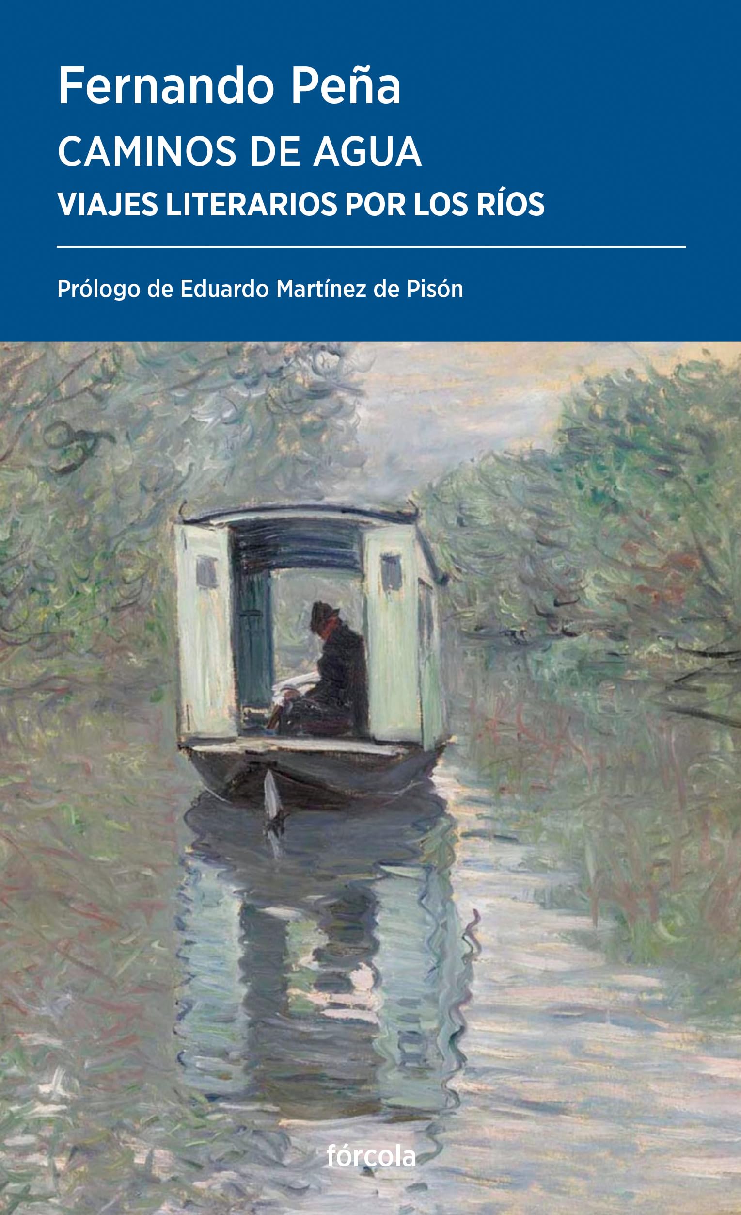 Caminos de agua: Viajes literarios por los ríos: 83 (Periplos)
