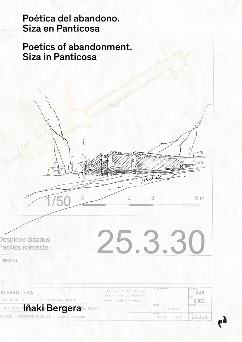 POÉTICA DEL ABANDONO. SIZA EN PANTICOSA (ARQUITECTURA)