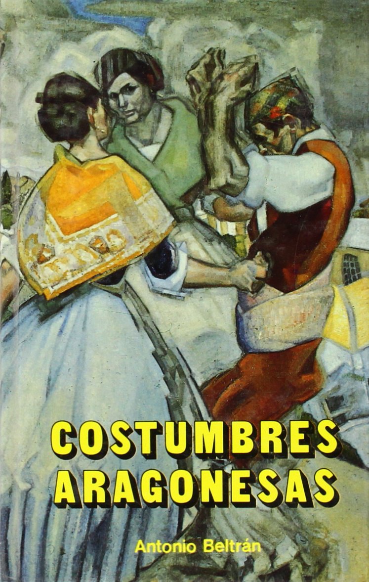 Costumbres Aragonesas (Viajes y costumbrismo)