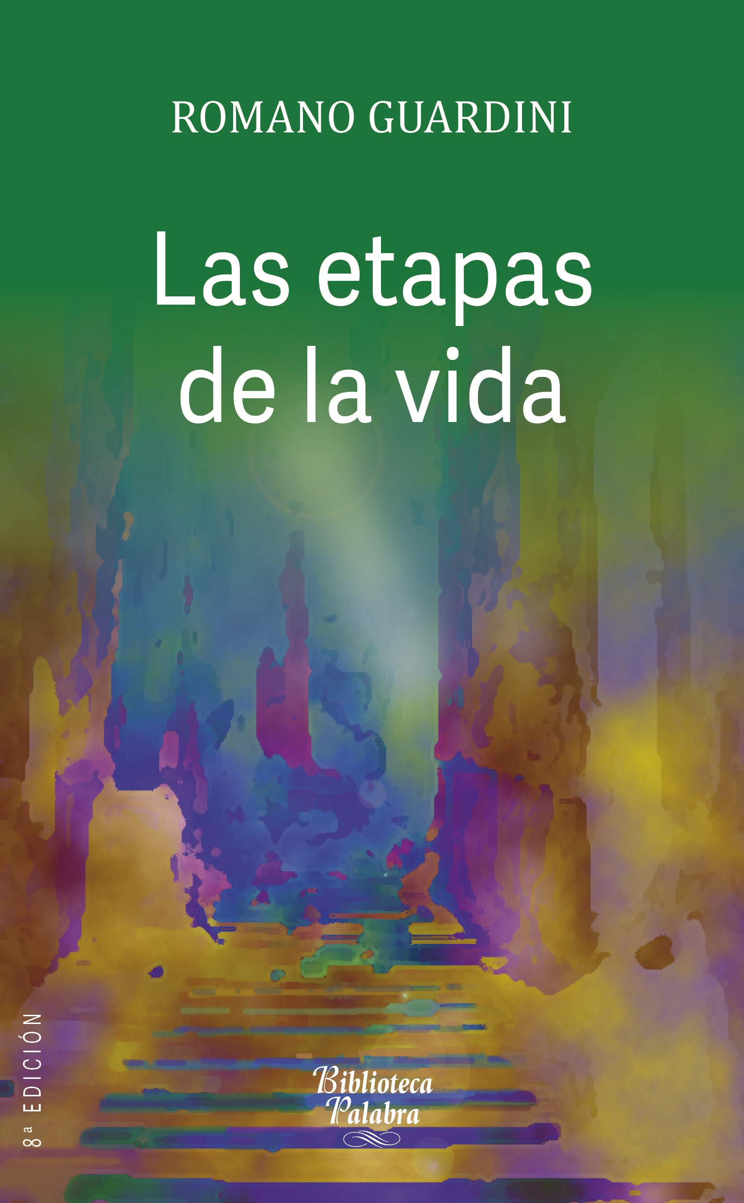 etapas de La Vida: Su importancia para la ética y la pedagogía: 3 (Biblioteca Palabra)