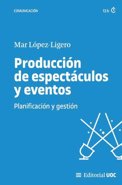 Producción de espectáculos y eventos: Planificación y gestión: 724 (Manuales)