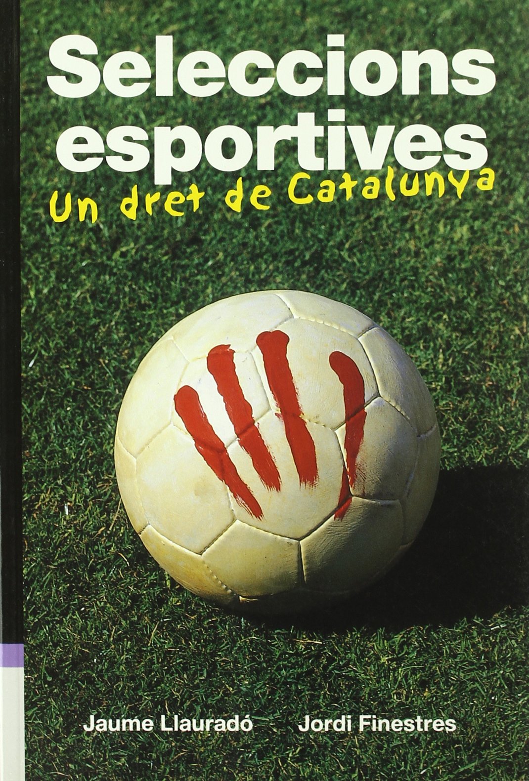 Seleccions esportives. Un dret de Catalunya (FORA COL·LECCIO)
