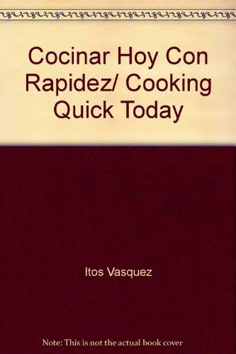 Cocinar Hoy Con Rapidez/ Cooking Quick Today