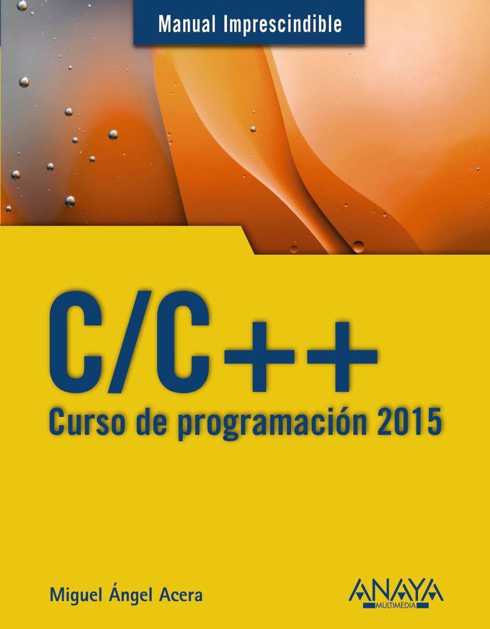 C/C++. Curso de programación 2015 (Manuales Imprescindibles)