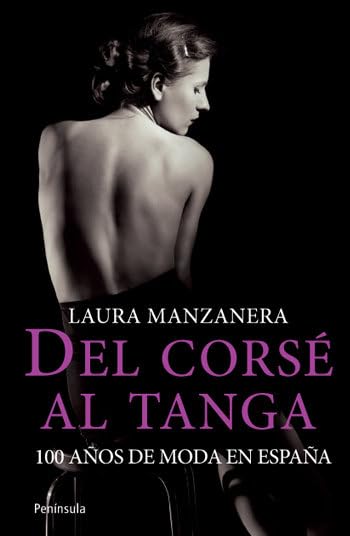 Del corsé al tanga: 100 años de moda en España (ATALAYA)