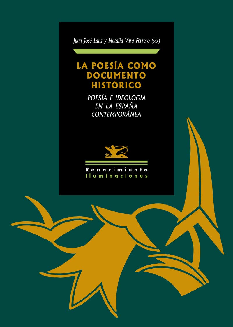 La poesía como documento histórico. Poesía e ideologia en la España contemporánea (Iluminaciones)