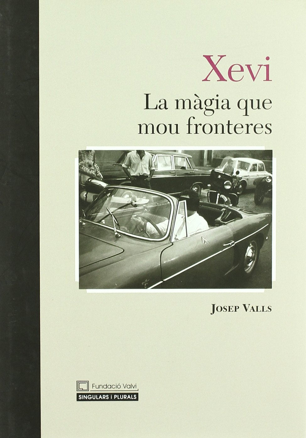 XEVI. LA MAGIA QUE MOU FRONTERES (SIN COLECCION)