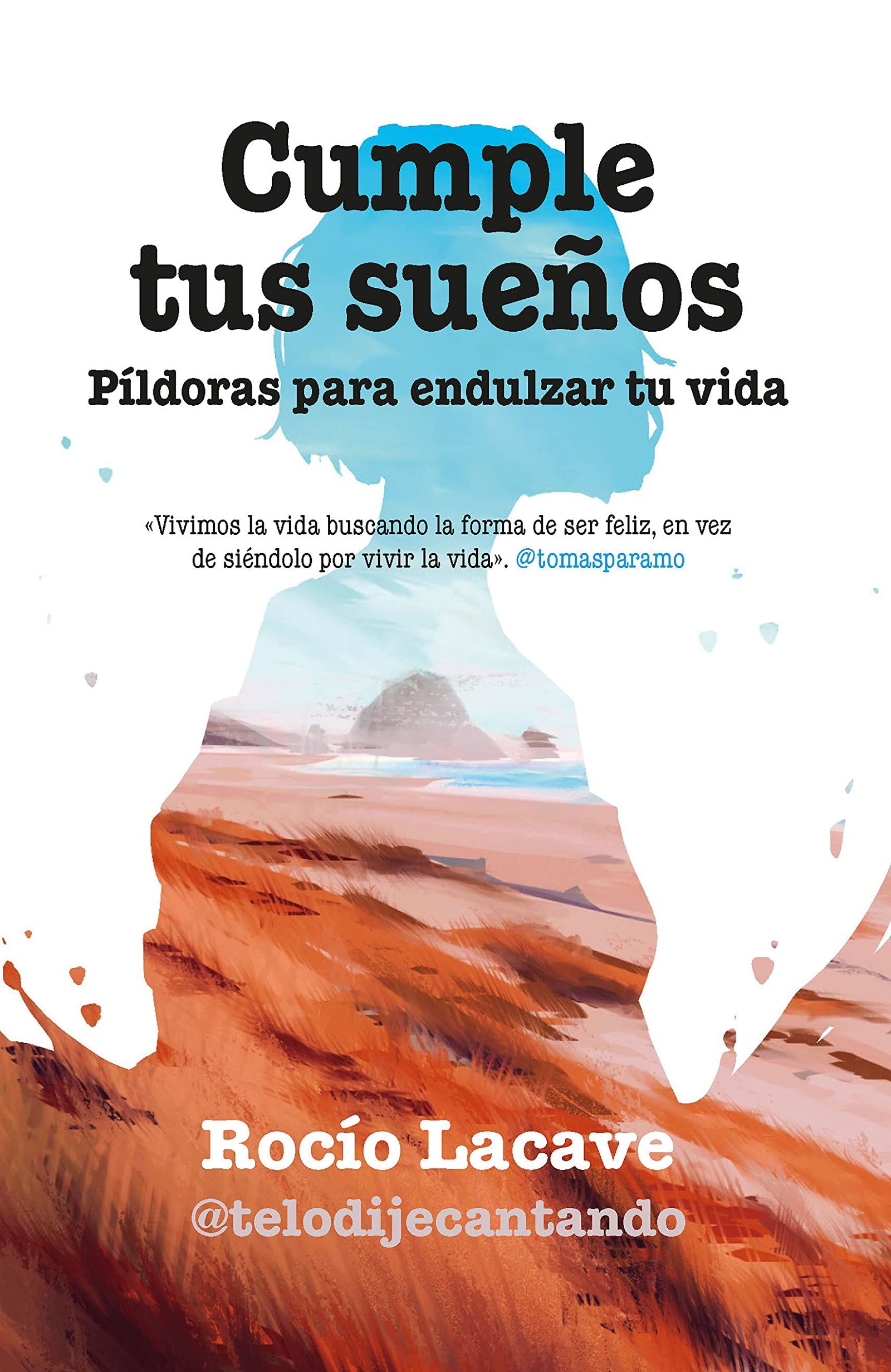 cumple tus sueños: Píldoras para endulzar tu vida (Desarrollo personal)