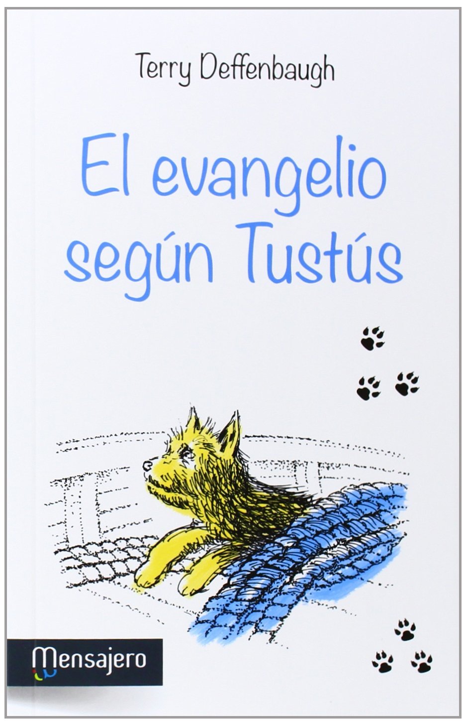 EL EVANGELIO SEGÚN TUSTÚS (Creciendo en la fe)