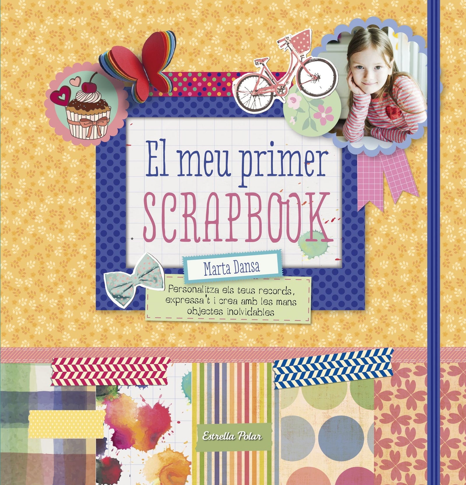 El meu primer scrapbook: Personalitza els teus records, expressa´t i crea amb les mans objectes inoblidables (Llibres d'entreteniment)