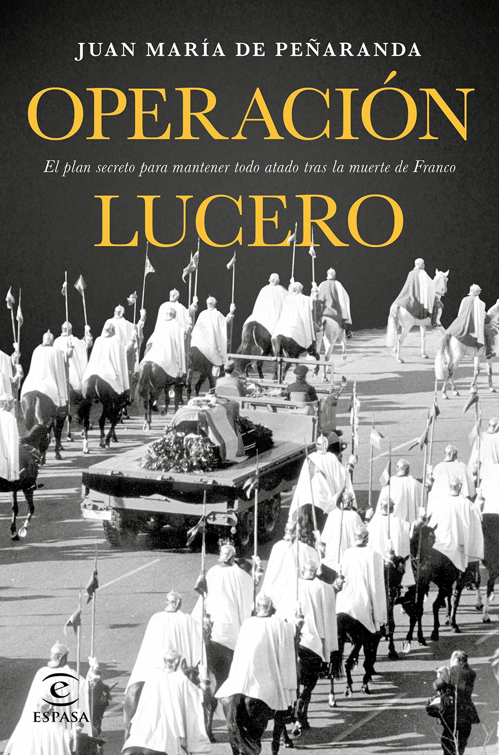 Operación Lucero: El plan secreto para mantener todo atado tras la muerte de Franco (SIN COLECCION)