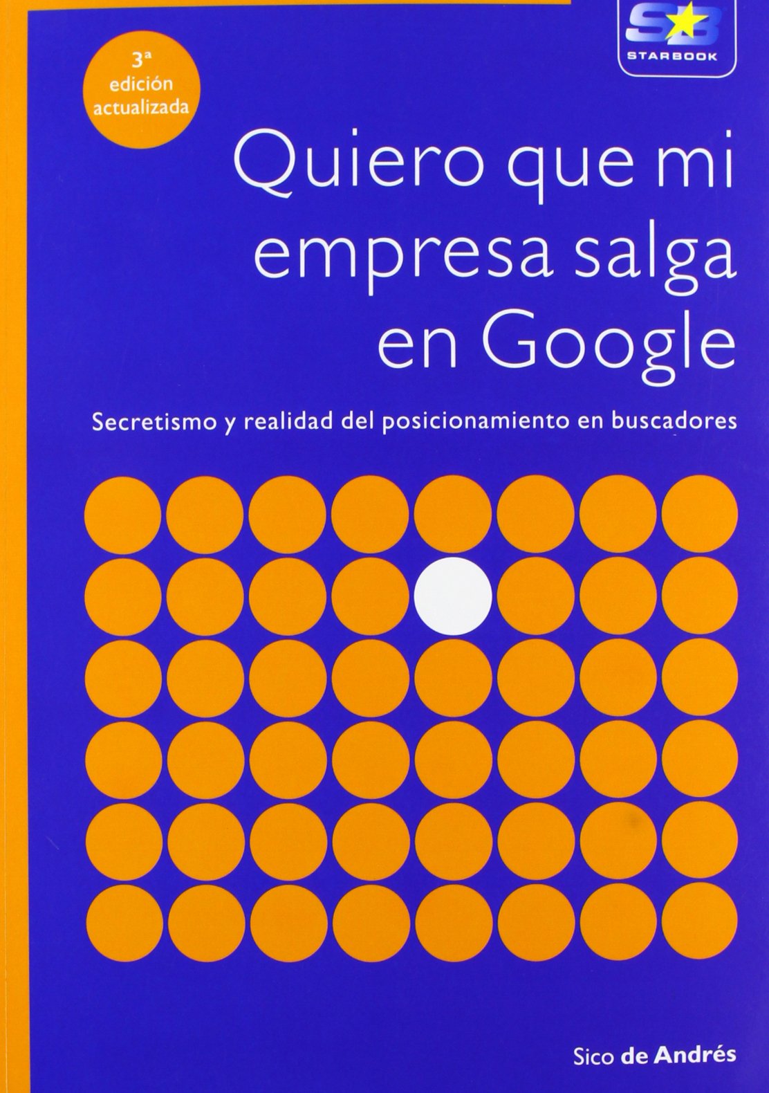 Quiero que mi empresa salga en Google. 3ª Edición actualizada