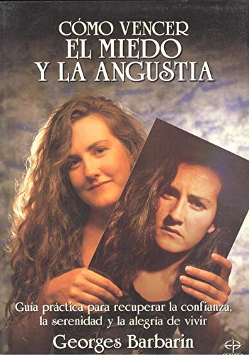 Como vencer el miedo y la angustia