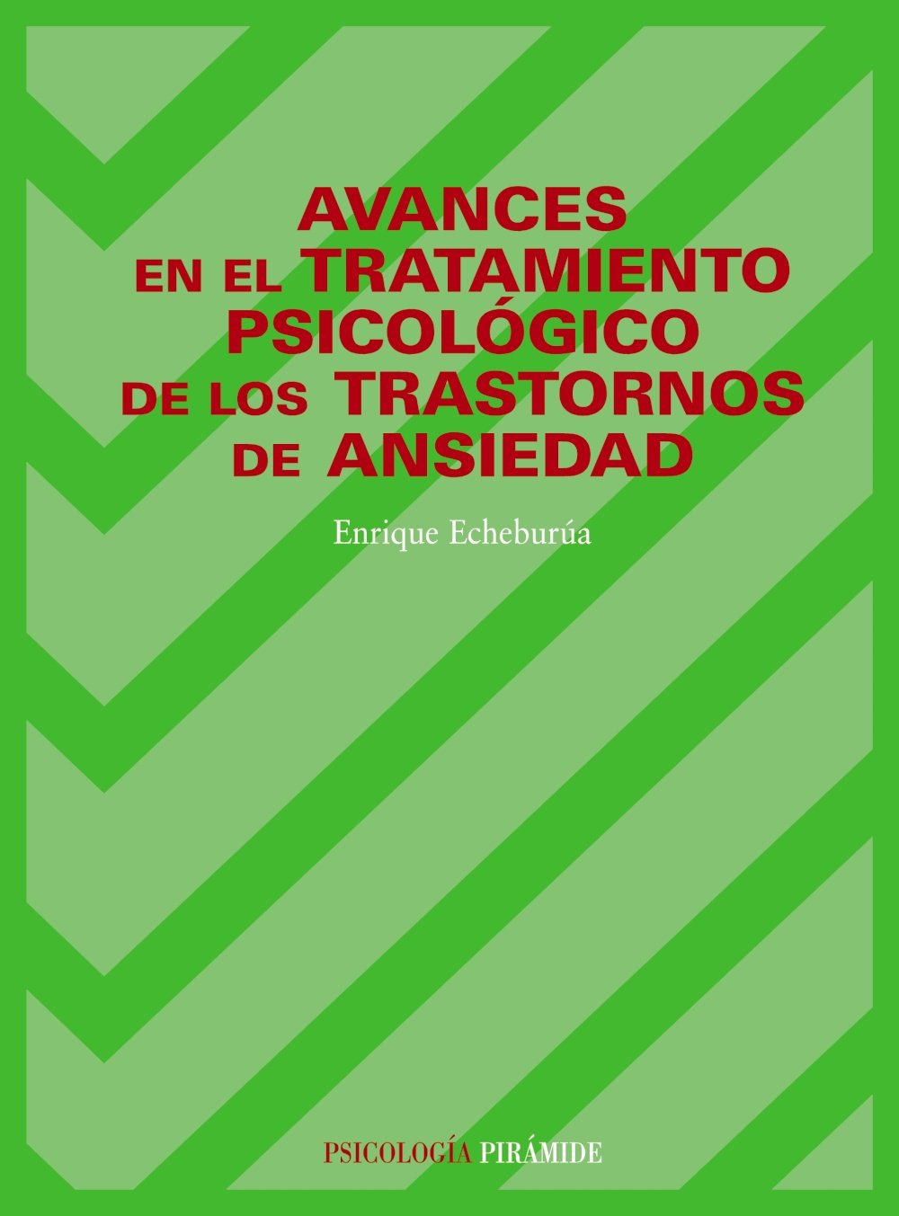 Avances en el tratamiento psicológico de los trastornos de ansiedad (Psicología)