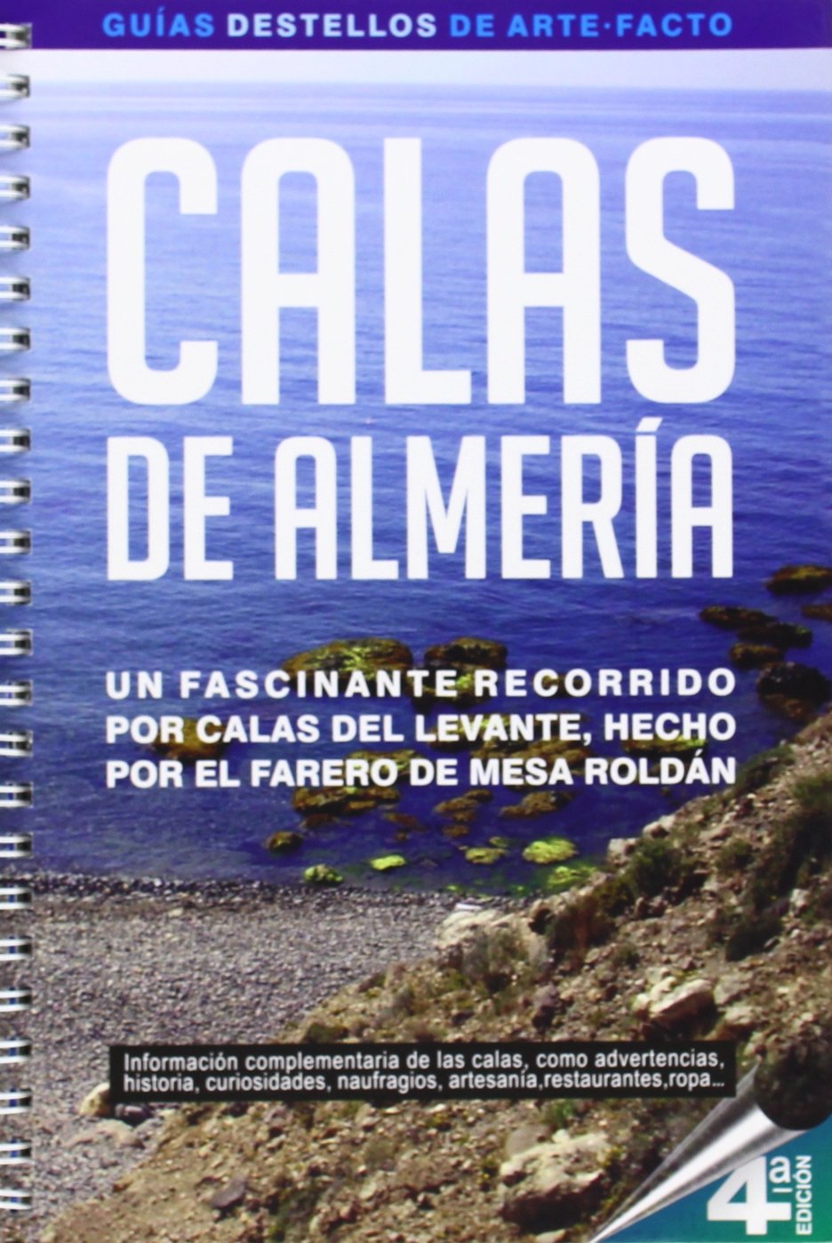 Calas de Almería : un fascinante recorrido por las calas del Levante almeriense, hecho por el farero de Mesa Roldán