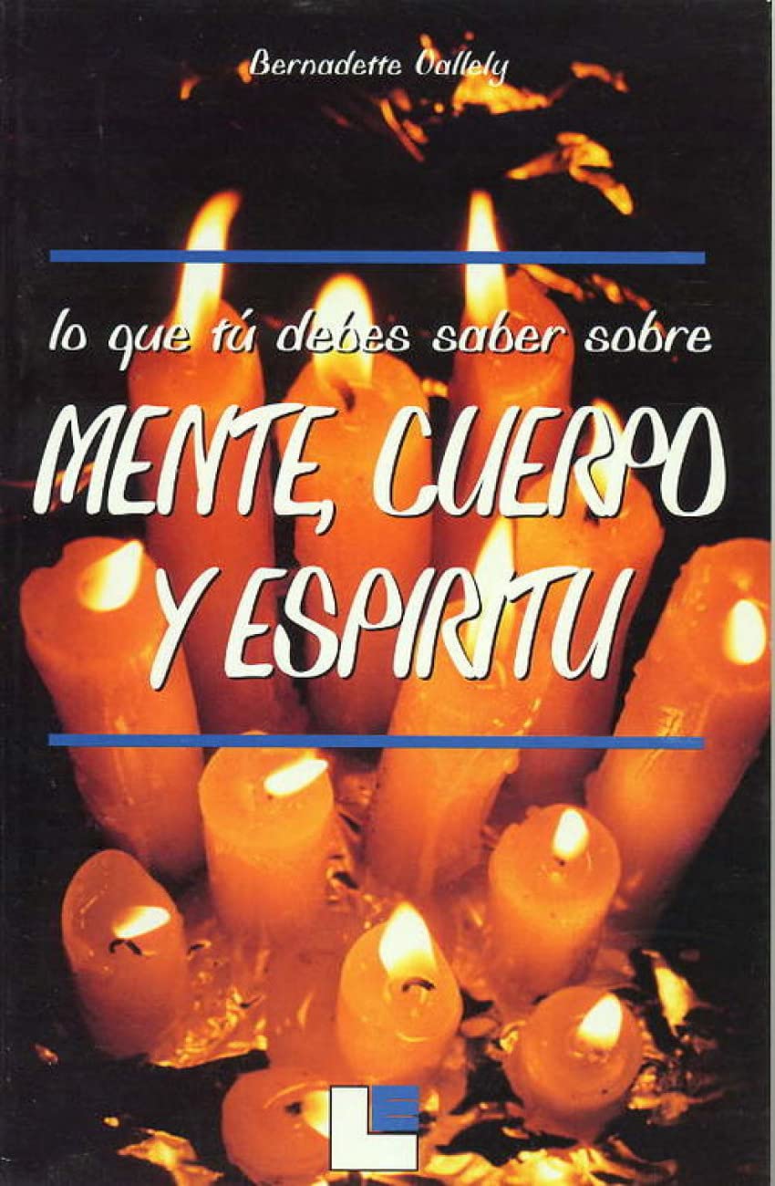 Lo que tú debes saber sobre mente, cuerpo y espíritu (Lector Joven)