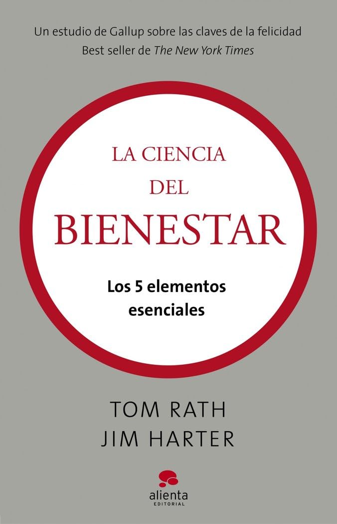 La ciencia del bienestar: Los 5 elementos esenciales (Alienta)