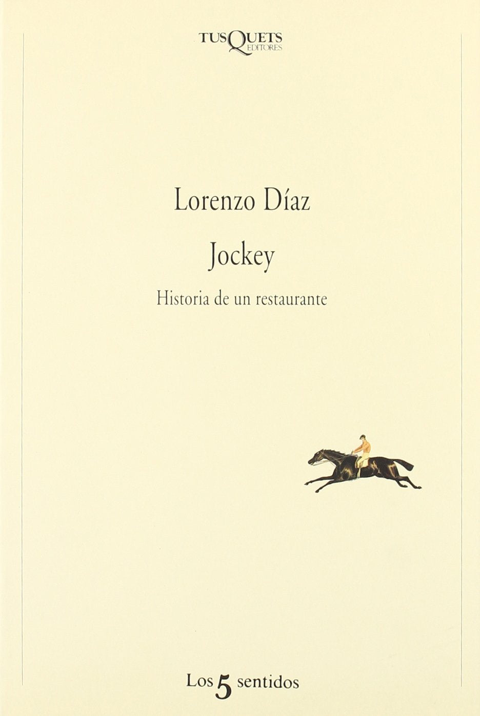 Jockey (1945-1996): Historia de un restaurante: 24 (Los Cinco Sentidos)