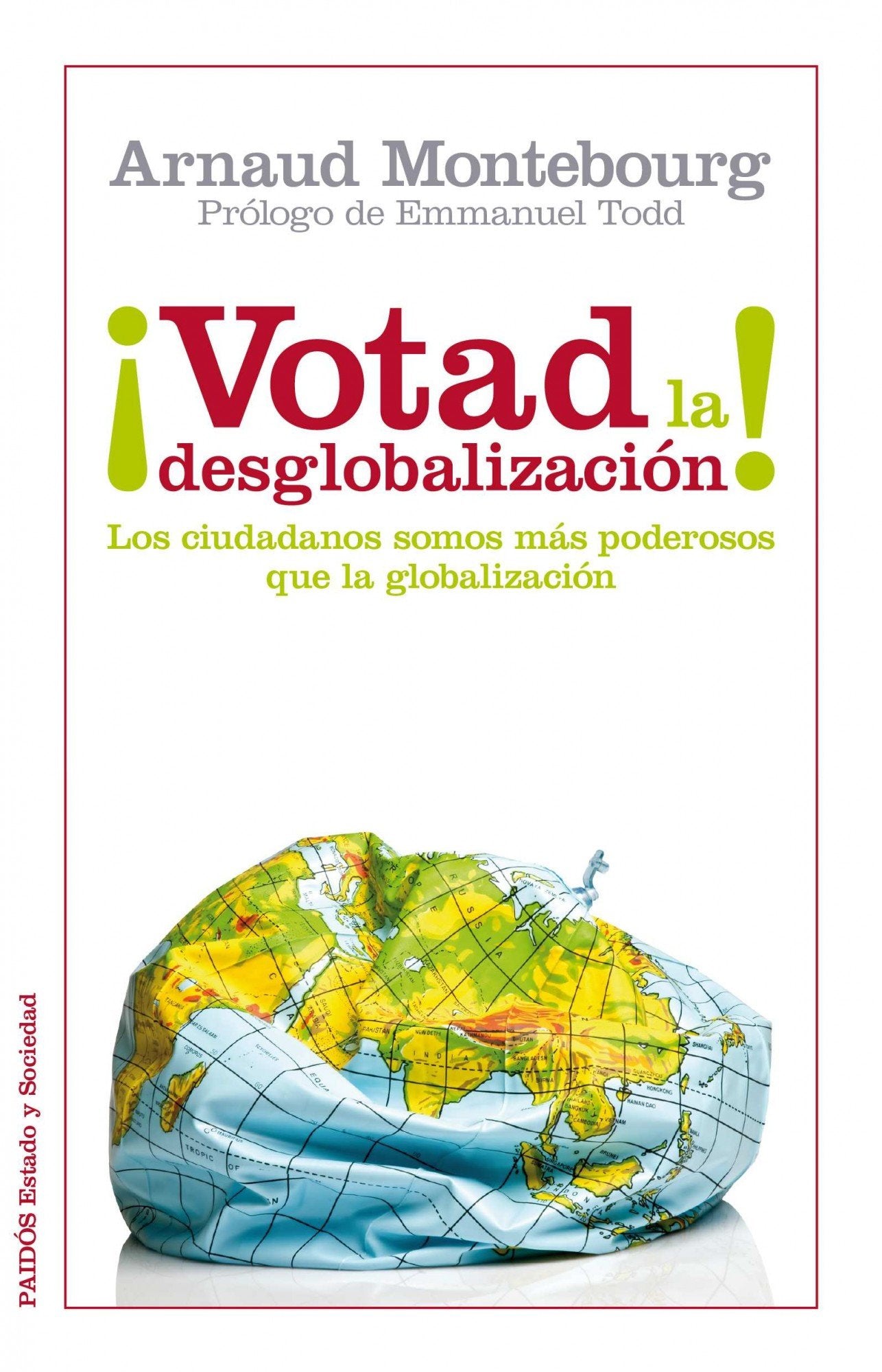 ¡Votad la desglobalización!: Los ciudadanos somos más poderosos que la globalización (Estado y Sociedad)