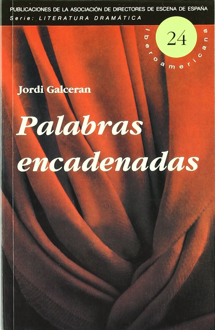 Palabras encadenadas: 24 (Literatura Dramatica Iberoamericana)