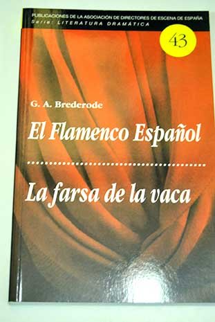 El flamenco español ; La farsa de la vaca