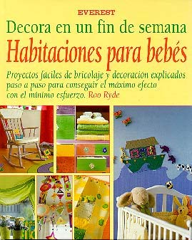 Habitaciones para bebés (Decora en un fin de semana)
