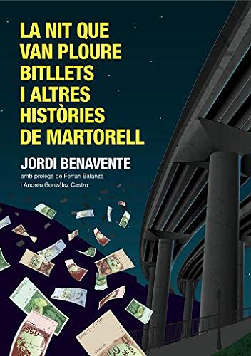 La nit que van ploure bitllets i altres històries de Martorell