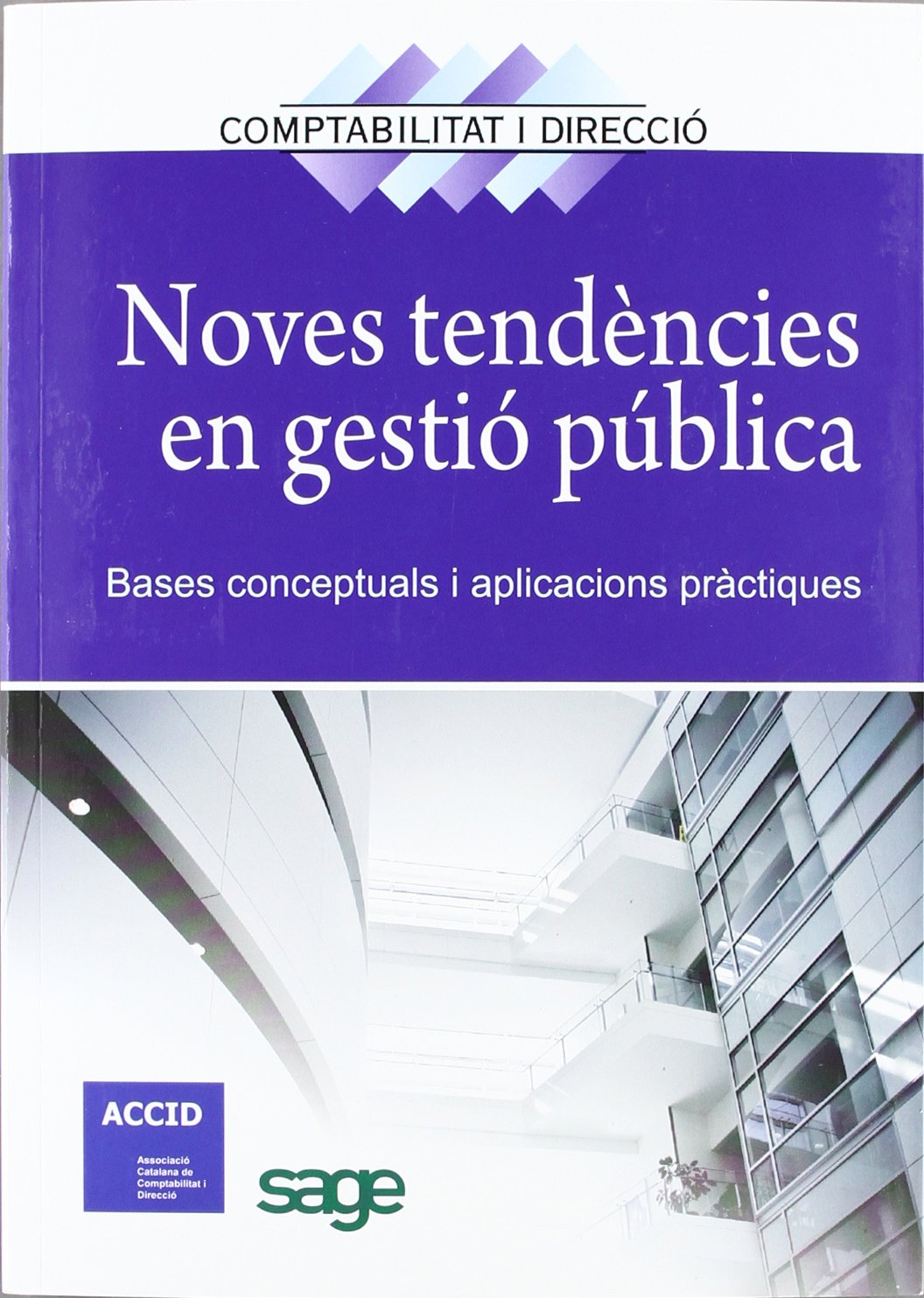 Noves tendències en gestió pública: Bases conceptuals i aplicacions pràctiques (Revista Comptabilitat i Direcció)