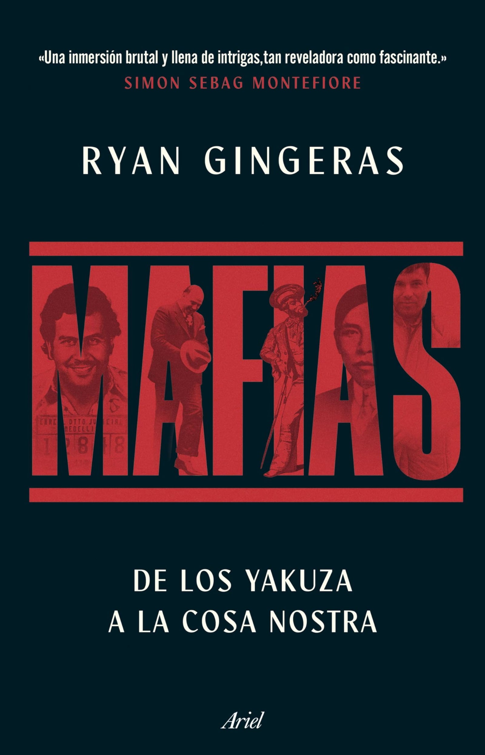 Mafias: De los Yakuza a Cosa Nostra, una historia global del crimen organizado (Ariel)