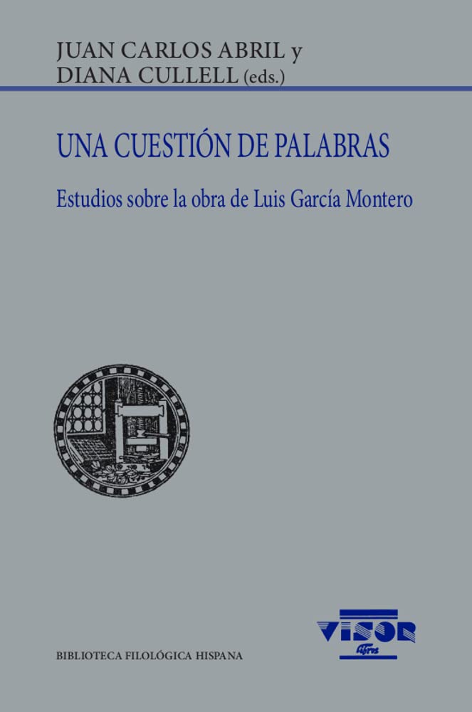 Una cuestión de palabras: Estudios sobre la obra de Luis García Montero: 266 (Biblioteca Filológica Hispana)