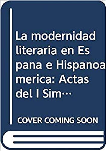 La modernidad literaria en España e Hispanoamérica (BIBLIOTECA DE AMERICA)