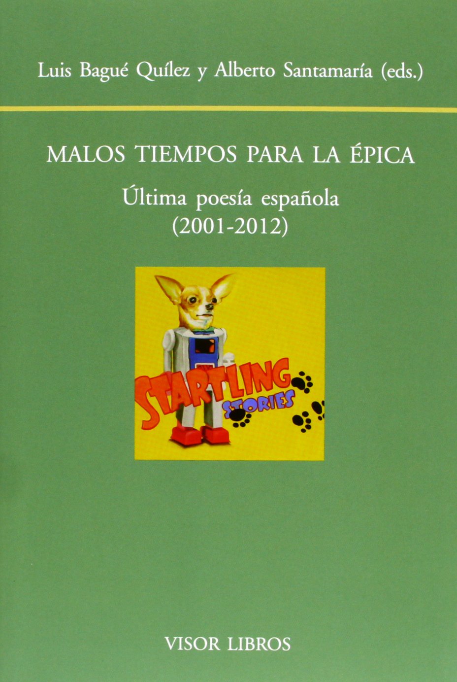 Malos tiempos para la épica.: Última poesía española (2001 - 2012): 140 (Biblioteca Filológica Hispana)