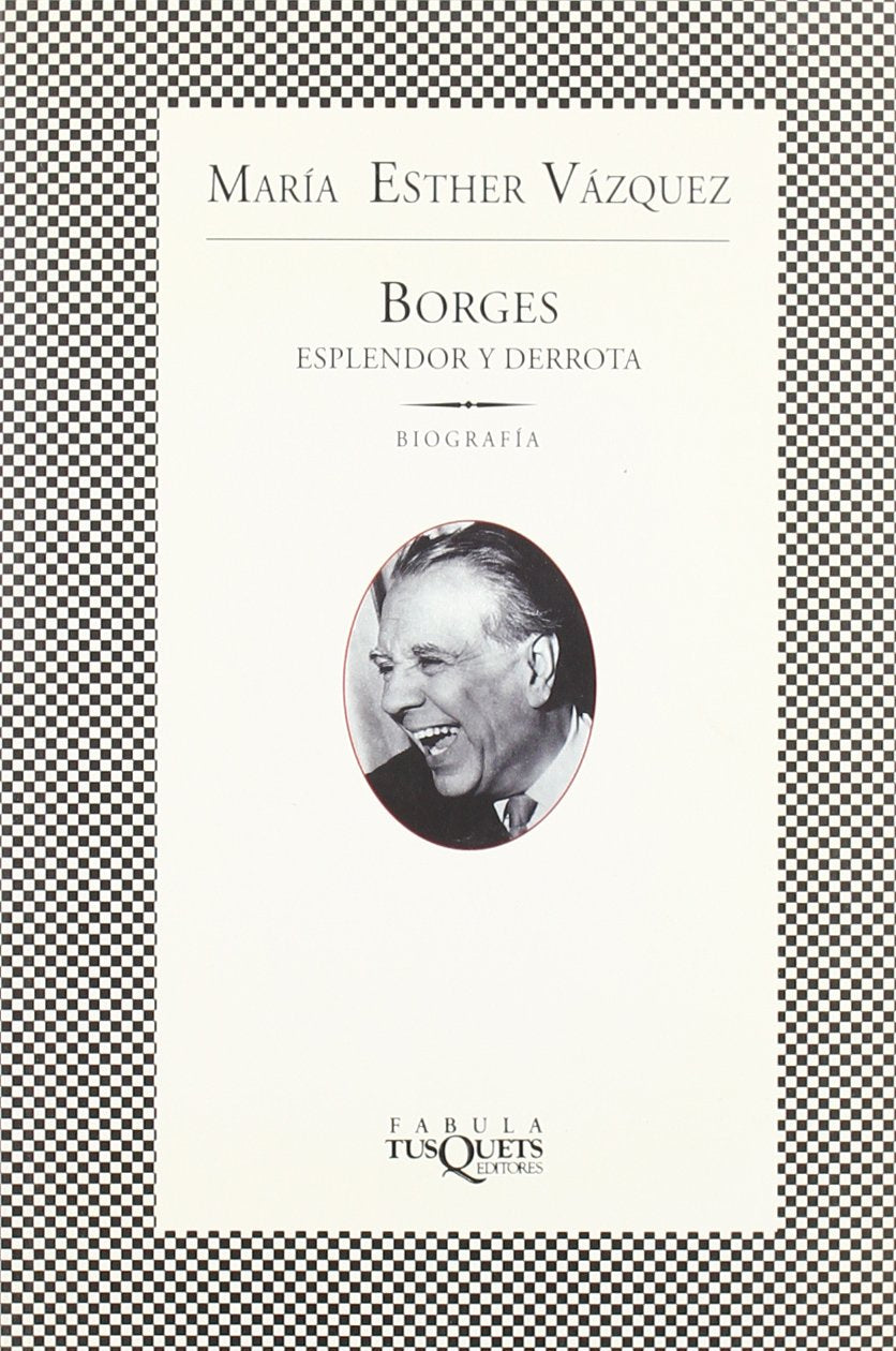 Borges: Esplendor y derrota (Fábula)