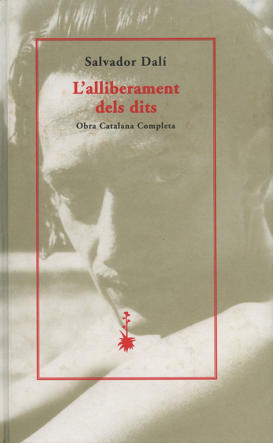 L'alliberament dels dits: Obra Catalana Completa: 17 (Sèrie Gran)