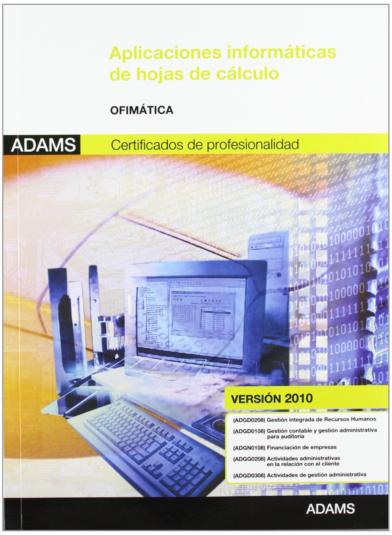 Aplicaciones informáticas de hojas de cálculo: módulo transversal ofimática (versión 2010) (O.VARIAS)
