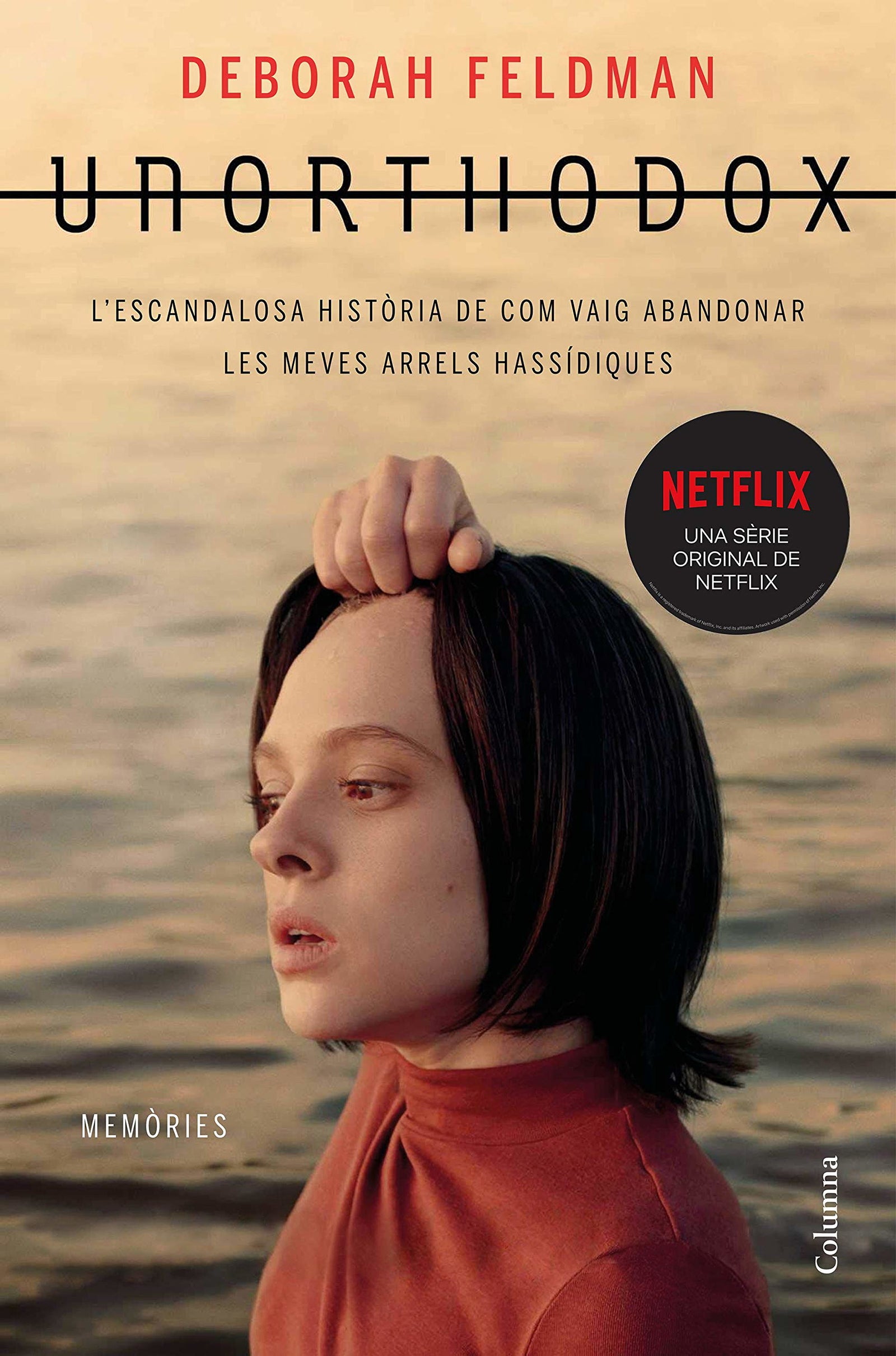 Unorthodox: L'escandalosa història de com vaig abandonar les meves arrels hassídiques (NO FICCIÓ COLUMNA)