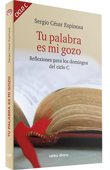 tu palabra Es Mi Gozo. Ciclo C: Reflexiones para los domingos del ciclo C (Acción pastoral)