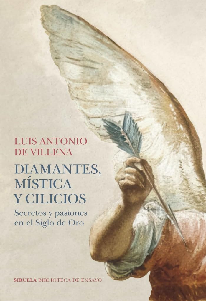 Diamantes, mística y cilicios: Secretos y pasiones en el Siglo de Oro: 155 (Biblioteca de Ensayo / Serie mayor)