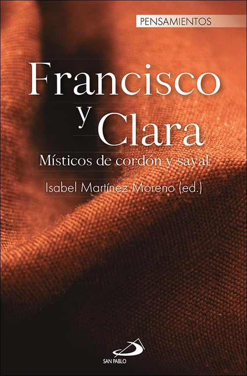 Francisco y Clara: Místicos de cordón y sayal (Pensamientos)